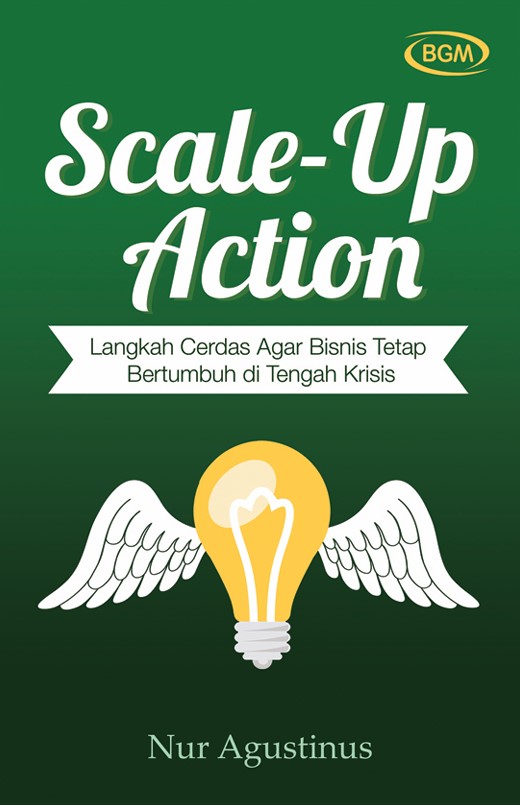 Scale-Up Action: Langkah Cerdas Agar Bisnis Tetap Bertumbuh di Tengah Krisis